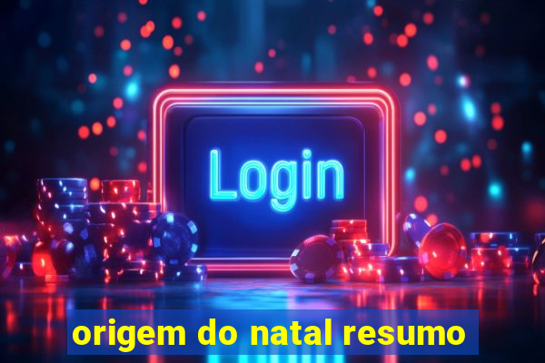 origem do natal resumo